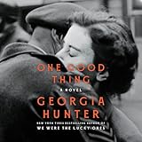 One Good Thing: A Novel