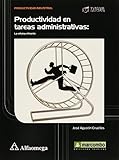 Productividad en tareas administrativas: la oficina eficiente (Spanish Edition)