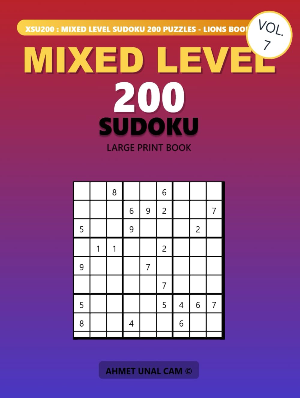 SUDOKU 200 PUZZLES - MIXED LEVEL - LARGE PRINT - LIONS BOOK CLUB - VOL7: Lions Puzzle Kingdom