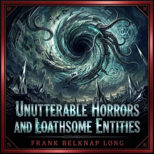 『Unutterable Horrors and Loathsome Entities』のカバーアート