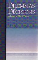Dilemmas and Decisions: A Primer in Ethical Theory B004YEA6F2 Book Cover