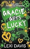 Gracie Gets Lucky: A St. Patrick's Day Friends-To-Lovers Novella