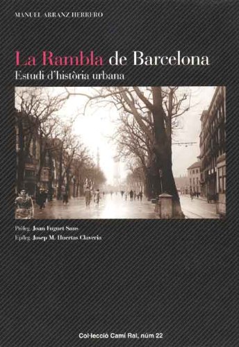 La Rambla de Barcelona. Estudi D Historia Urbana