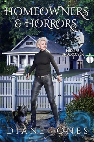 Homeowners & Horrors: A Paranormal Women's Fiction Novel (Midlife Undercover Book 1)