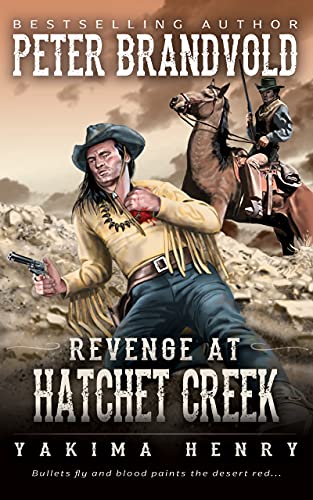 Revenge at Hatchet Creek: A Western Fiction Classic (Yakima Henry Book 9)