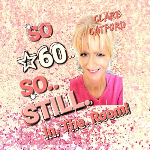 SO☆60! And SO STILL.In.The.Room. Since when was this a criminal offence? I Won't. Go. Gracefully!