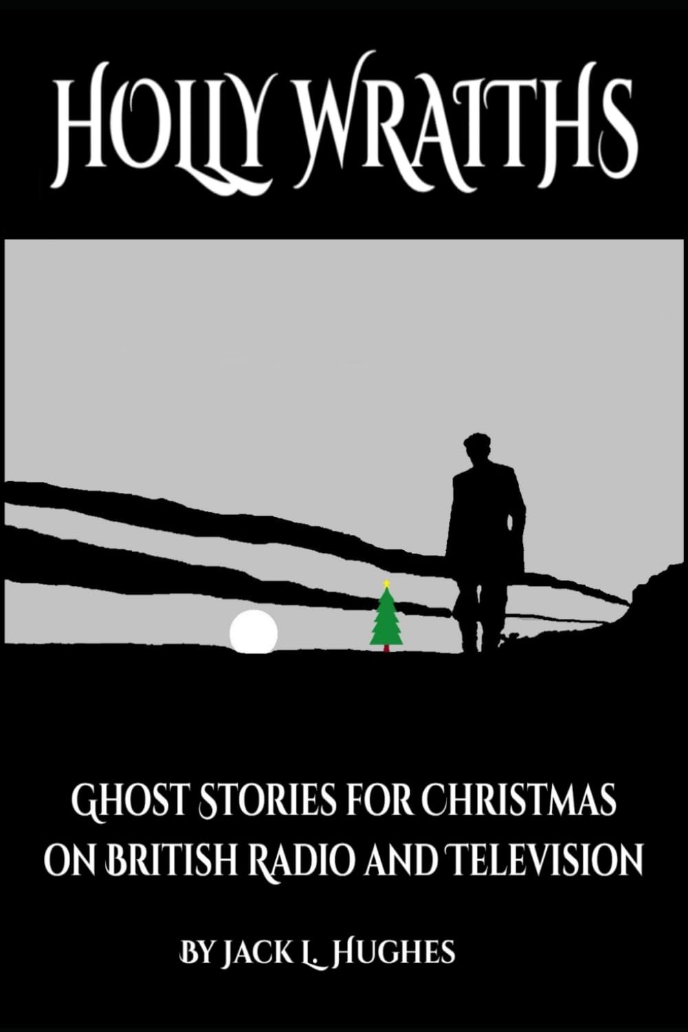 Holly Wraiths: Ghost Stories for Christmas on British Radio and Television
