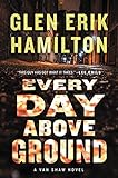 Every Day Above Ground: A Van Shaw Novel (Van Shaw Novels)