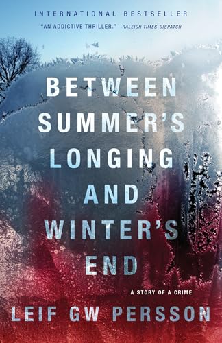 Between Summer's Longing and Winter's End: The Story of a Crime (1) (Story of a Crime Series)