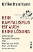 Produktbild Kein Kapitalismus ist auch keine Lösung: Die Krise der heutigen Ökonomie oder Was wir von Smith, Marx und Keynes lernen können