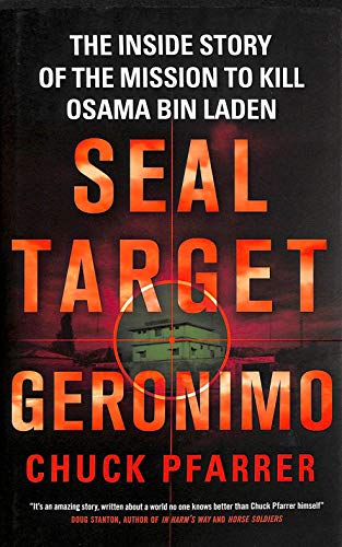 Seal Target Geronimo: The Inside Story Of The Mission To Kill Osama Bin Laden