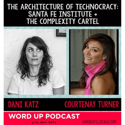 The Architecture of Technocracy: Santa Fe Institute and the Complexity Cartel with Courtenay Turner