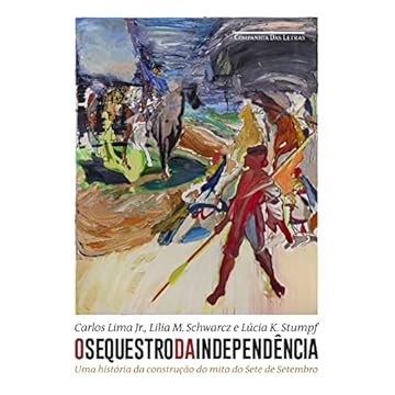 Capa do livro O sequestro da Independência: Uma história da construção do mito do Sete de Setembro