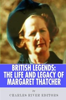 British Legends: The Life and Legacy of Margaret Thatcher - Book  of the British Legends