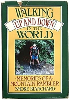 Hardcover Walking Up and Down in the World : Memories of a Mountain Rambler Book