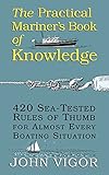 The Practical Mariner's Book of Knowledge: 420 Sea-Tested Rules of Thumb for Almost Every Boating Situation