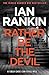 Produktbild Rather Be the Devil: The number one bestselling series that inspired BBC Ones REBUS (A Rebus Novel)