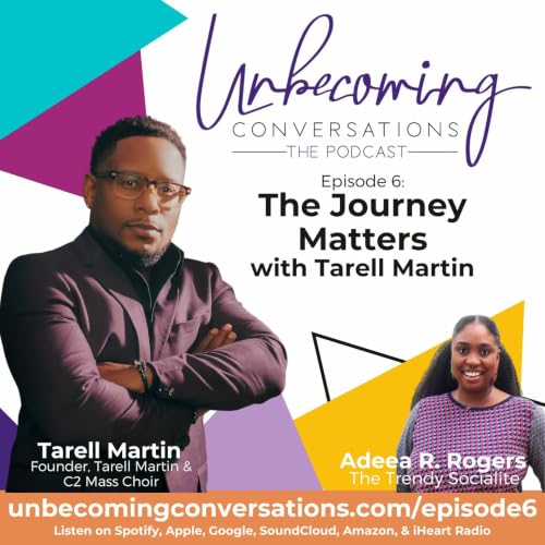EP. 6: The Journey Matters with Tarell Martin