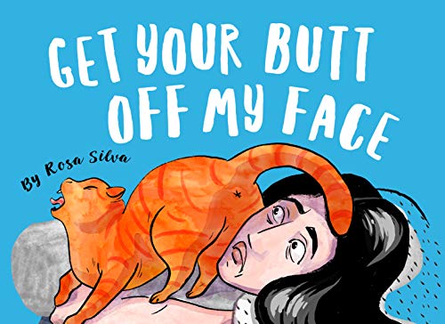 Get Your Butt Off My Face: the Cat Butt Book (Crazy Cat Lady Gifts Collection 2)