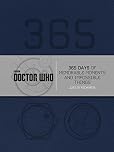 Doctor Who: 365 Days of Memorable Moments and Impossible Things