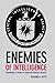 Enemies of Intelligence: Knowledge and Power in American National Security