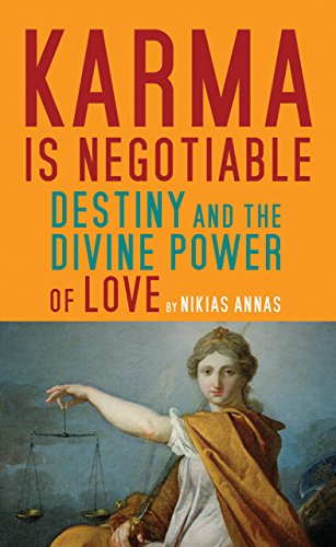 Karma Is Negotiable: Destiny And The Divine Power Of Love