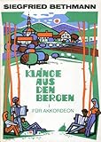  Klänge aus den Bergen - Band I für Akkordeon: Länder, Plattler, Schnadahüpfl, Spott- und Scherzgesänge