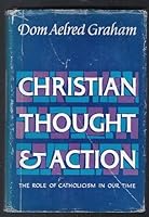 Christian thought and action;: The role of Catholicism in our time B0007EC106 Book Cover