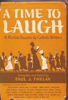 Hardcover A Time to Laugh a Risible Reader By Catholic Writers Book