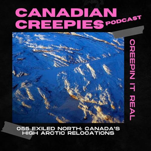 055 Exiled North: Canada's High Arctic Relocations