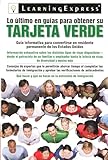 Lo Ultimo en Guias de Obtener su Tarjeta Verde (Ultimate Guide to Getting Your Green Card)