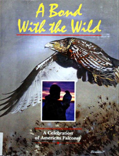 A Bond with the Wild: A Celebration of American... B000EHVAU8 Book Cover