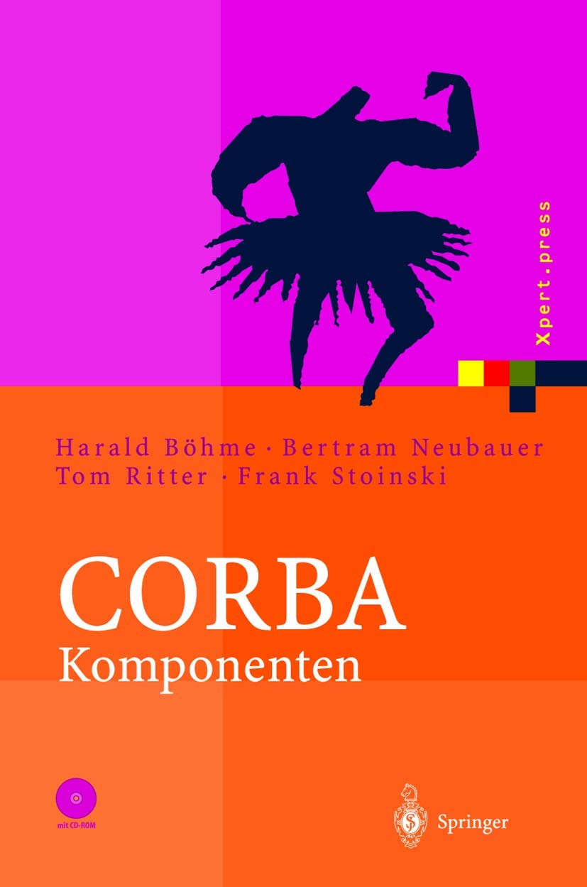 CORBA Komponenten: Effektives Software-Design und Programmierung (Xpert.press)