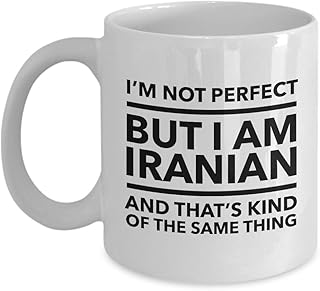 Iranian Mug - I'm not perfect but I am Iranian and that's kind of the same thing - Iranian Coffee Mug - Iran Gift