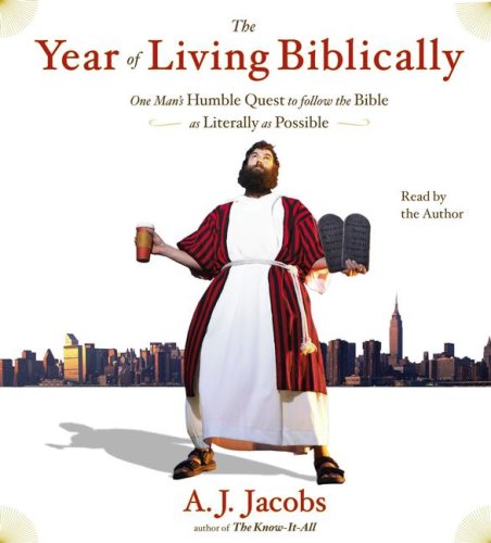 The Year of Living Biblically: One Man's Humble Quest to