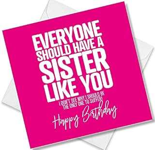 Punkcards  Funny Birthday Card For Sister Everyone Should Have A Sister Like You  Happy Birthday Card For Sister Her - Funny Design Humorous Card - Sibling Birthday Card