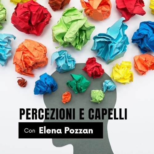 PERCEZIONI E CAPELLI