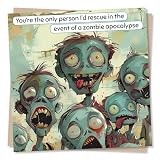 Funny Zombie Birthday Card For Friend Or Loved One - You're The Only Person I'd Rescue In The Event Of A Zombie Apocalypse