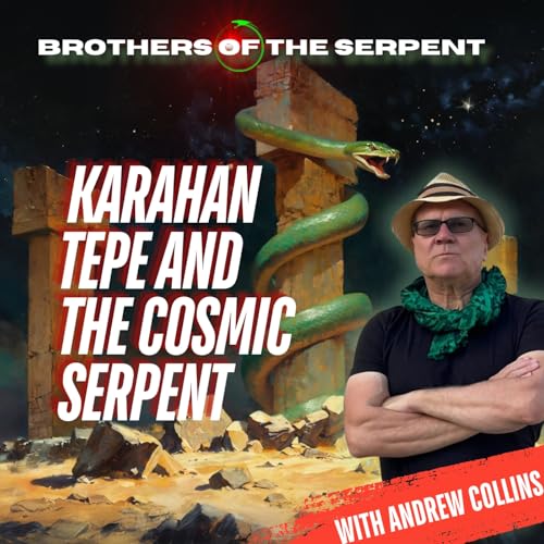 Episode #340: Karahan Tepe and the Cosmic Serpent with Andrew Collins Podcast Por  arte de portada