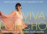 Viva Poncho: Twenty Ponchos and Capelets to Knit