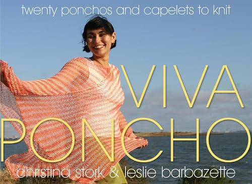 Viva Poncho: Twenty Ponchos and Capelets to Knit