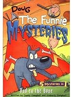 Doug - Funnie Mysteries #6: Bad to the Bone (Disney's Doug: the Funnie Mysteries) 0786844124 Book Cover