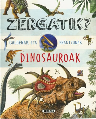 Zergatik? Galderak eta erantzunak - Dinosauroak