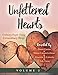 Unfettered Hearts Ordinary People Doing Extraordinary Things Volume 2