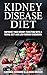 Kidney Disease Diet: Improve your Kidney Function with a Renal Diet and Low-Sodium Cookbook