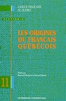 Les origines du franc¸ais que´be´cois (Langue franc¸aise au Que´bec) (French Edition) 2763773540 Book Cover