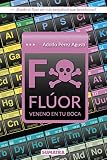  Flúor. Veneno en tu boca