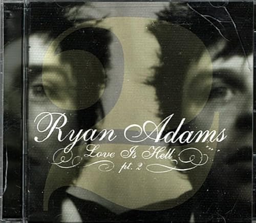 Love Is Hell Pt. 2 ~ Ryan Adams ~ Rock ~ CD ~ New