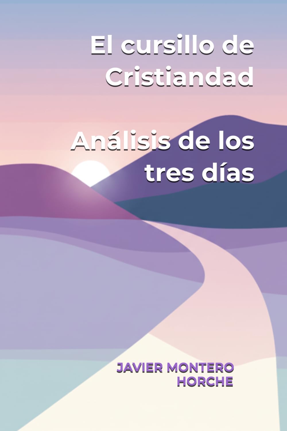 El cursillo de Cristiandad: Análisis de los tres días