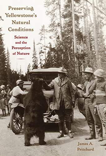 Preserving Yellowstone's Natural Conditions: Science and the Perception of Nature